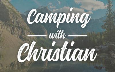 Campin’ with Christian